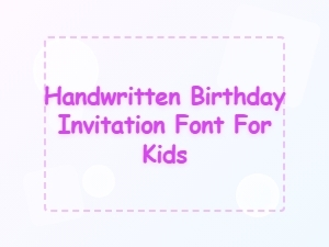 Handwritten Birthday Invitation Font for Kids