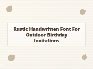 Rustic Handwritten Font for Outdoor Birthday Invitations