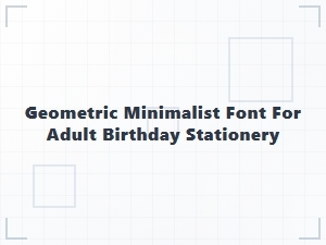 Geometric Minimalist Font for Adult Birthday Stationery