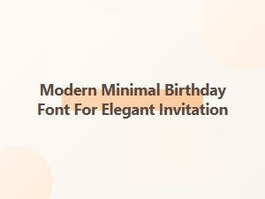 Elegant Modern Minimal Birthday Invitation Font