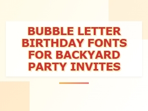 Bubble Letter Birthday Fonts for Backyard Party Invites
