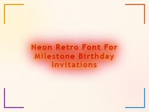 Neon Retro Font for Milestone Birthday Invitations